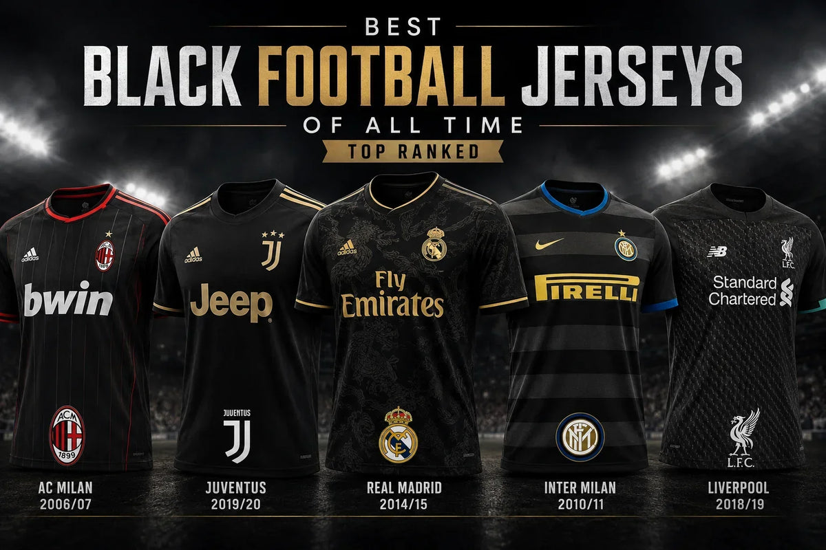 Best Black Football Jerseys of All Time - Top 10 Ranked