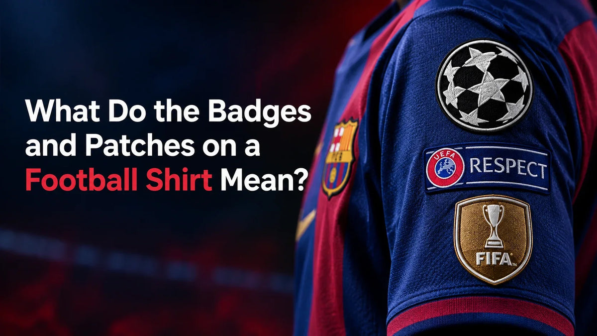 What Do the Badges and Patches on a Football Shirt Mean?